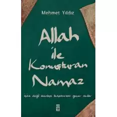 Allah ile Konuşturan Namaz