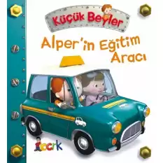 Alper’in Eğitim Aracı - Küçük Beyler (Ciltli)