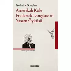 Amerikalı Köle Frederick Douglass’ın Yaşam Öyküsü