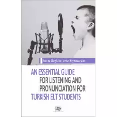 An Essential Guide For Listening And Pronunciation For Turkish Elt Students