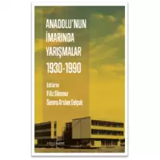 Anadolu’nun İmarında Yarışmalar : 1930-1990