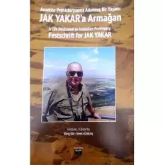 Anadolu Prehistoryasına Adanmış Bir Yaşam: Jak Yakara Armağan