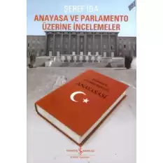Anayasa ve Parlamento Üzerine İncelemeler