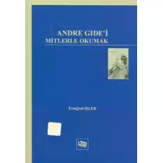 Andre Gide’i Mitlerle Okumak