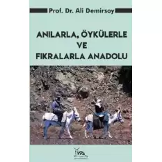 Anılarla, Öykülerle ve Fıkralarla Anadolu