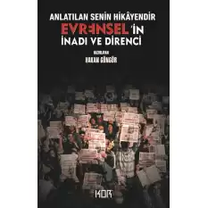 Anlatılan Senin Hikayendir - Evrensel’ in İnadı ve Direnci