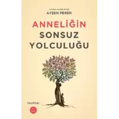 Anneliğin Sonsuz Yolculuğu