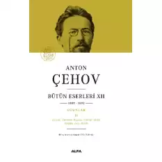 Anton Çehov Bütün Eserleri XII 1889-1892 (Ciltli)
