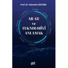 Ar-Ge ve Teknolojiyi Anlamak