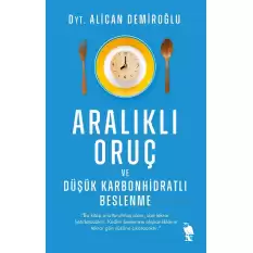 Aralıklı Oruç ve Düşük Karbonhidratlı Beslenme