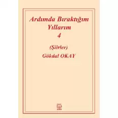 Ardımda Bıraktığım Yıllarım 4