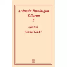 Ardımda Bıraktığım Yıllarım 5