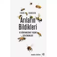 Arıların Bildikleri ve Dünyamızdaki Yaşam İçin Önemleri