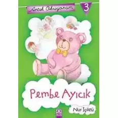 Artık Okuyorum 3: Pembe Ayıcık