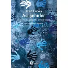 Asi Şehirler - Şehir Hakkından Kentsel Devrime Doğru (From the Right to the City to the Urban Revolution)