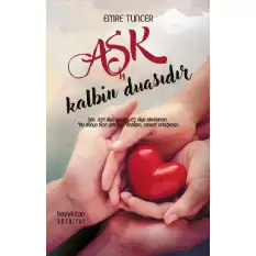 Aşk Kalbin Duasıdır