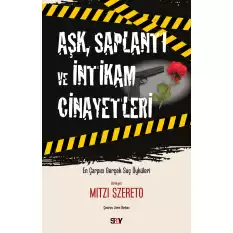 Aşk, Saplantı ve İntikam Cinayetleri