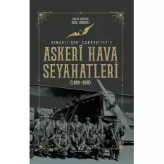 Askeri Hava Seyahatleri Osmanlı’dan Cumhuriyet’e