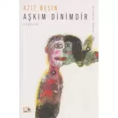 Aşkım Dinimdir