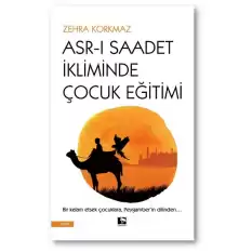 Asr-ı Saadet İkliminde Çocuk Eğitimi