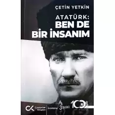 Atatürk: Ben de Bir İnsanım