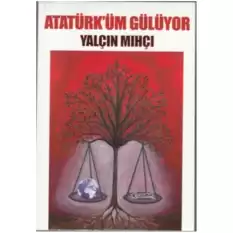 Atatürküm Gülüyor