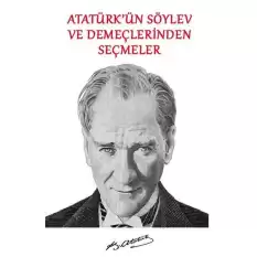 Atatürkün Söylev ve Demeçlerinden Seçmeler