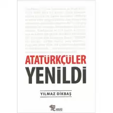 Atatürkçüler Yenildi