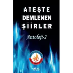 Ateşte Demlenen Şiirler Antoloji - 2