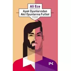 Ayak Oyunlarından Akıl Oyunlarına Futbol