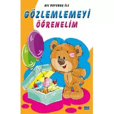 Ayı Pofuduk İle Gözlemlemeyi Öğrenelim