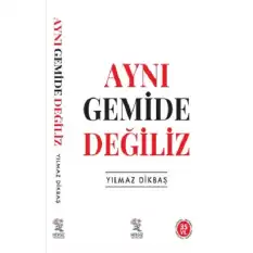 Aynı Gemide Değiliz