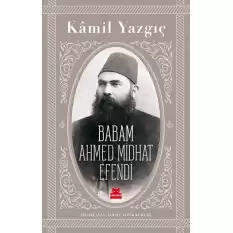 Babam Ahmed Midhat Efendi