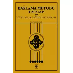 Bağlama Metodu (Uzun Sap) ve Türk Halk Müziği Nazariyatı