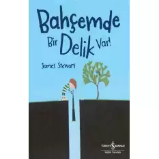 Bahçemde Bir Delik Var