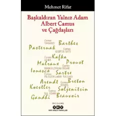 Başkaldıran Yalnız Adam Albert Camus ve Çağdaşları