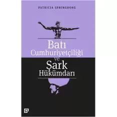 Batı Cumhuriyetçiliği ve Şark Hükümdarı