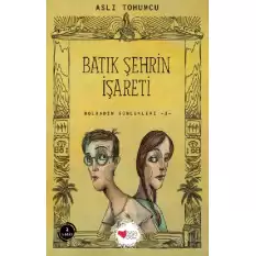 Batık Şehrin İşareti - Bolbadim Günlükleri 2