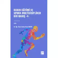 Beden Eğitimi ve Spora Multidisipliner Bir Bakış-4