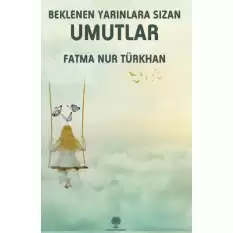 Beklenen Yarınlara Sızan Umutlar