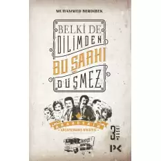 Belkide Dilimden Bu Şarkı Düşmez