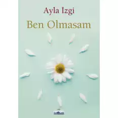 Ben Olmasam