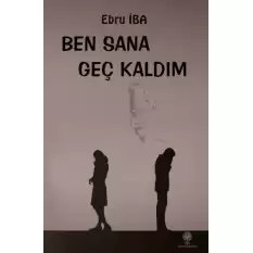 Ben Sana Geç Kaldım