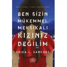 Ben Sizin Mükemmel Meksikalı Kızınız Değilim