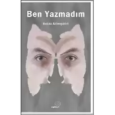 Ben Yazmadım