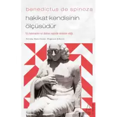 Benedictus de Spinoza - Hakikat Kendisinin Ölçüsüdür
