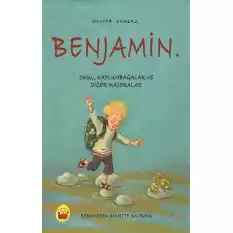 Benjamin. - Okul, Kaplumbağalar ve Diğer Maceralar