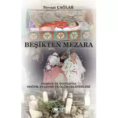 Beşikten Mezara “Anamur ve Bozyazı’da Doğum, Evlenme ve Ölüm Gelenekleri”