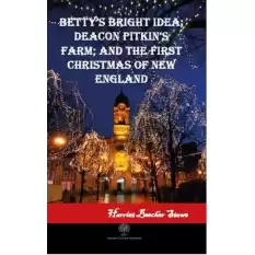 Bettys Bright Idea; Deacon Pitkins Farm; and The First Christmas of New England