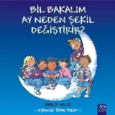 Bil Bakalım Ay Neden Şekil Değiştirir?